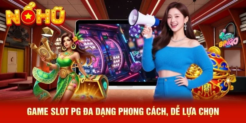 Game slot PG đa dạng phong cách, dễ lựa chọn Game slot PG đa dạng phong cách, dễ lựa chọn