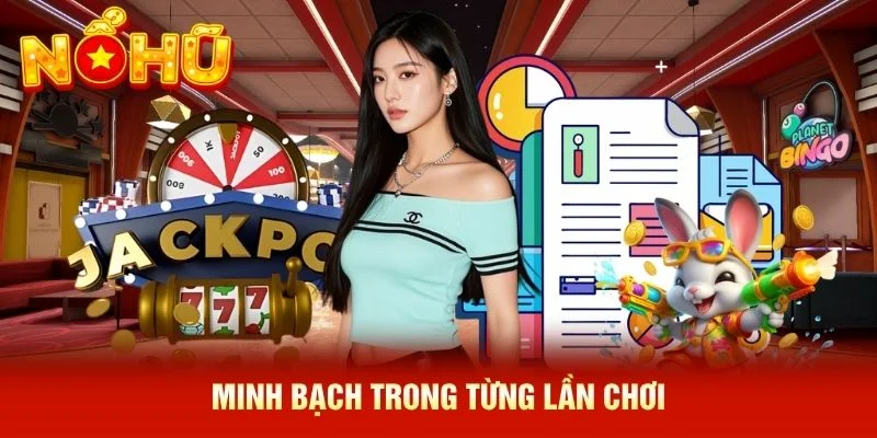 Minh bạch trong từng lần chơi Minh bạch trong từng lần chơi