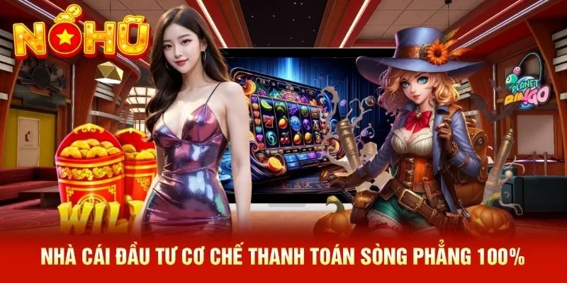 Nhà cái đầu tư cơ chế thanh toán sòng phẳng 100% Nhà cái đầu tư cơ chế thanh toán sòng phẳng 100%